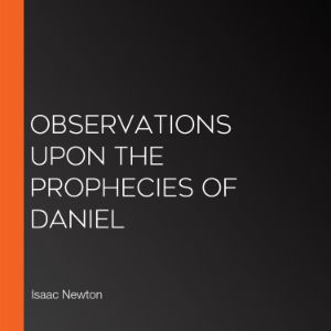 Observations upon the Prophecies of Daniel