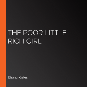 The Poor Little Rich Girl