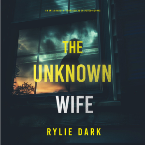The Unknown Wife (An Aria Brandt Psychological Thriller—Book Two): An unputdownable psychological thriller packed cover to cover with twists and turns-logo