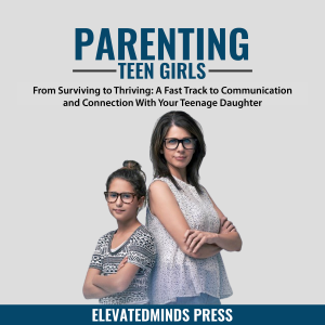 Parenting Teen Girls