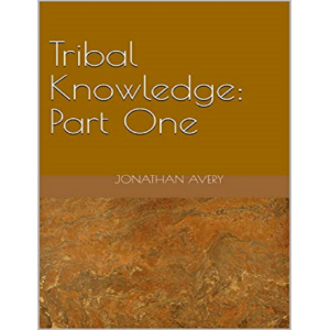 Tribal Knowledge: Part One