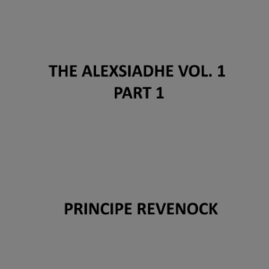 The Alexsiadhe Vol. 1 Part 1