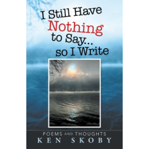 I Still Have Nothing to Say … so I Write