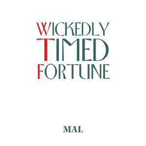 Wickedly Timed Fortune