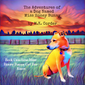 The Adventures of a Dog Named Miss Honey Bunny