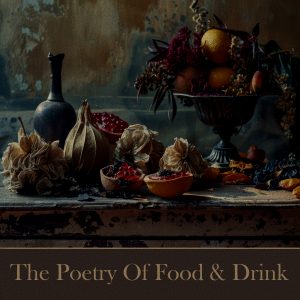 The Poetry of Food and Drink