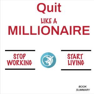Quit Like a Millionaire: Book Summary & Analysis