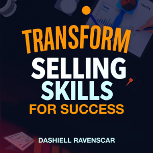 Transform Your Selling Skills for Success