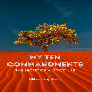 MY TEN COMMANDMENTS: THE SECRET OF A GOOD LIFE