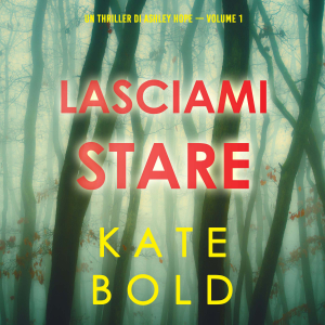 Lasciami stare (Un thriller di Ashley Hope — Volume 1)