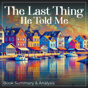 Book Summary and Analysis of The Last Thing He Told Me by Laura Dave.