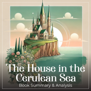 Book Summary and Analysis of The House in the Cerulean Sea by TJ Klune.