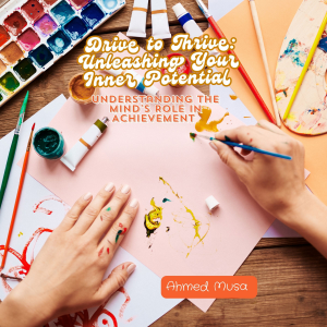 Drive to Thrive: Unleashing Your Inner Potential