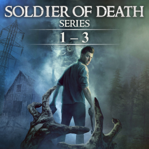 Soldier of Death Series Books 1 - 3