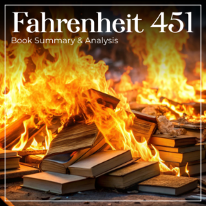 Book Summary and Analysis of Fahrenheit 451 by Ray Bradbury.