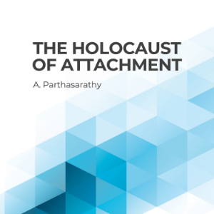 The Holocaust of Attachment