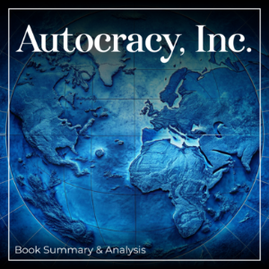 Autocracy, Inc: Book Summary and Analysis