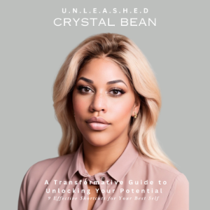 U.N.L.E.A.S.H.E.D A Transformative Guide to Unlocking Your Potential