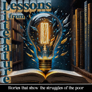Lessons from Literature - Stories That Show the Struggles of the Poor