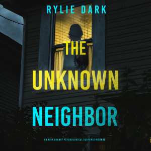 The Unknown Neighbor (An Aria Brandt Psychological Thriller—Book Three): An unputdownable psychological thriller packed cover to cover with twists and turns-logo