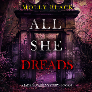 All She Dreads (A Jade Savage FBI Suspense Thriller—Book 6)