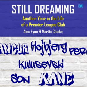 STILL DREAMING: ANOTHER YEAR IN THE LIFE OF A PREMIER LEAGUE CLUB