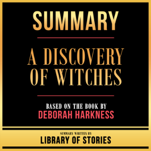 Summary - A Discovery Of Witches