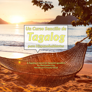 Un Curso Sencillo de Tagalog para Hispanohablantes