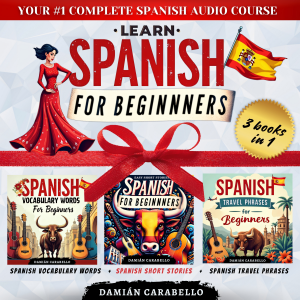 Learn Spanish for Beginners - 3 Books in 1