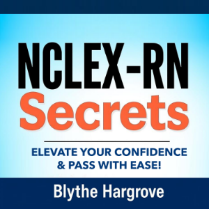 NCLEX-RN Secrets: Elevate Your Confidence & Pass with Ease!