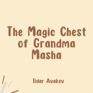 The Magic Chest of Grandma Masha