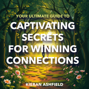 Your Ultimate Guide to Captivating Secrets for Winning Connections