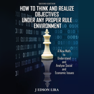 How To Think and Realize Objectives Under Any Proper Rule Environment