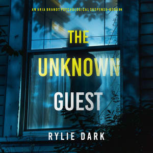 The Unknown Guest (An Aria Brandt Psychological Thriller—Book Four): An unputdownable psychological thriller packed cover to cover with twists and turns-logo