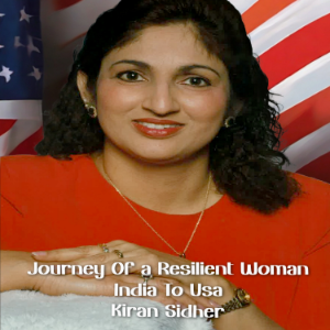 JOURNEY OF A RESILIENT WOMAN INDIA TO USA