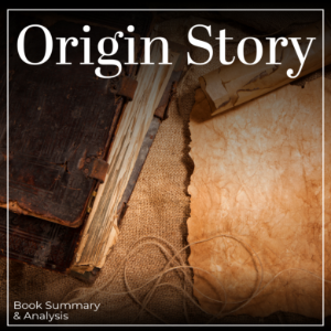 Origin Story: Book Summary & Analysis-logo
