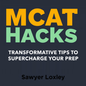 MCAT Hacks: Transformative Tips to Supercharge Your Prep