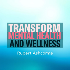 Transform Mental Health and Wellness