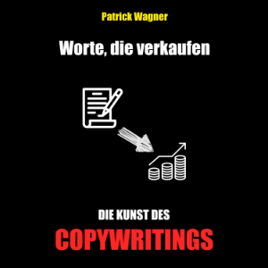 Worte, die verkaufen - Die Kunst des Copywritings