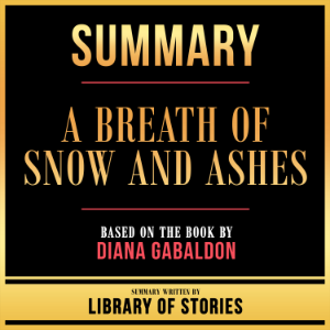 Summary - A Breath Of Snow And Ashes
