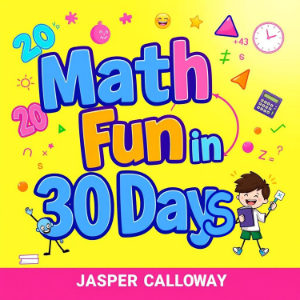 Math Fun in 30 Days: Your Path to Multiplication Mastery