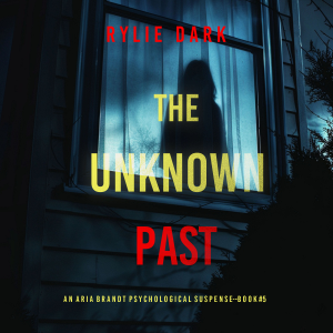 The Unknown Past (An Aria Brandt Psychological Thriller—Book Five): An unputdownable psychological thriller packed cover to cover with twists and turns-logo