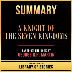 Summary - A Knight Of The Seven Kingdoms