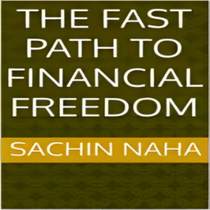 The Fast Path to Financial Freedom