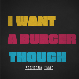 I Want A Burger Though