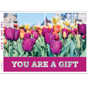 YOU ARE A GIFT
