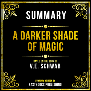 Summary - A Darker Shade Of Magic