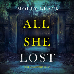 All She Lost (A Jade Savage FBI Suspense Thriller—Book 7)