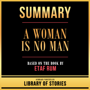 Summary - A Woman Is No Man