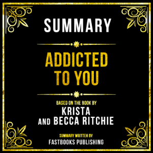 Summary - Addicted To You
